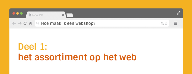 Hoe maak ik een webshop?  Deel 1: het assortiment op het web