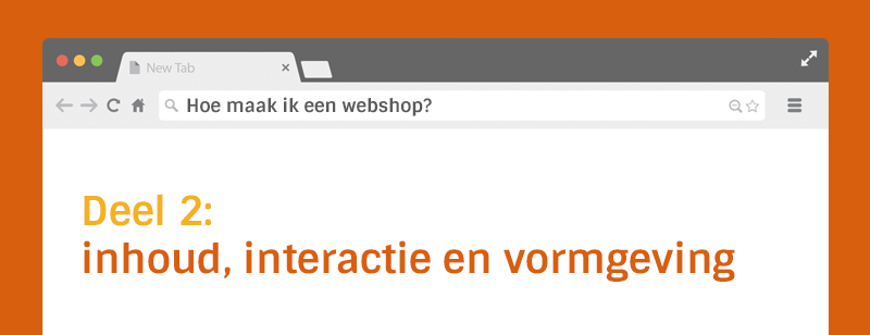 Hoe maak ik een webshop?  Deel 2: inhoud, interactie en vormgeving